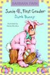 Junie B., First Grader: Dumb Bunny (Junie B. Jones, #27)