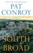 South of Broad by Pat Conroy South of Broad by Pat Conroy