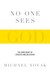 No One Sees God: The Dark N...