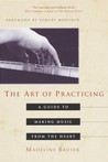 The Art of Practicing by Madeline Bruser