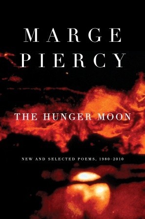 The Hunger Moon by Marge Piercy The Hunger Moon by Marge Piercy