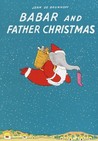 Babar and Father Christmas Babar and Father Christmas