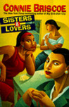 Sisters & Lovers by Connie Briscoe Sisters & Lovers by Connie Briscoe