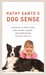 Kathy Santo's Dog Sense (Hardcover)