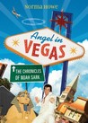 Angel in Vegas: The Chronicles of Noah Sark Angel in Vegas: The Chronicles of Noah Sark