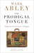 The Prodigal Tongue: Dispatches from the Future of English (Paperback)