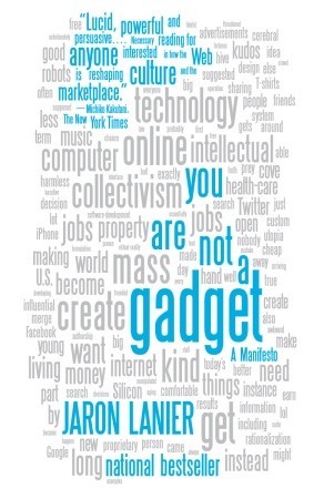 you are not a gadget Glenn harlan reynolds reviews jaron lanier's you are not a gadget: a manifesto. you are not a gadget Glenn harlan reynolds reviews jaron lanier's you are not a gadget: a manifesto.