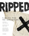 Ripped: T-Shirts from the Underground: Indie Rock T-Shirts from the 1970s to the 1990s