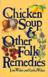 Chicken Soup & Other Folk Remedies