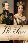 We Two by Gillian Gill We Two by Gillian Gill