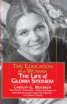 Education of a Woman: The Life of Gloria Steinem Education of a Woman: The Life of Gloria Steinem