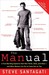 The Manual: A True Bad Boy Explains How Men Think, Date, and Mate--and What Women Can Do to Come Out on Top (Paperback)
