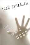 Wish You Were Dead Wish You Were Dead