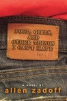 Food, Girls, and Other Things I Can't Have by Allen Zadoff Food, Girls, and Other Things I Can't Have by Allen Zadoff
