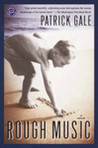Rough Music by Patrick Gale Rough Music by Patrick Gale