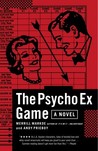 The Psycho Ex Game by Merrill Markoe The Psycho Ex Game by Merrill Markoe