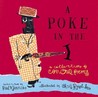 A Poke in the I: A Collection of Concrete Poems A Poke in the I: A Collection of Concrete Poems