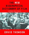The New Biographical Dictionary of Film by David Thomson