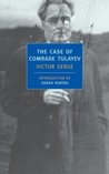 The Case of Comrade Tulayev by Victor Serge The Case of Comrade Tulayev by Victor Serge