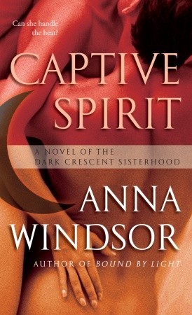 Captive Spirit (The Dark Crescent Sisterhood, #4)
