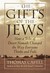 The Gifts of the Jews: How a Tribe of Desert Nomads Changed the Way Everyone Thinks & Feels (Hardcover)
