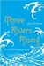 Three Rivers Rising (Paperback)