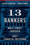 13 Bankers by Simon Johnson