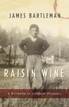 Raisin Wine: a Boyhood in a Different Muskoka