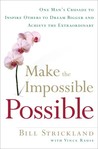 Making the Impossible Possible: One Man's Blueprint for Unlocking Your Hidden Potential and Achieving the Extraordinary