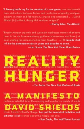 Reality Hunger by David Shields Reality Hunger by David Shields