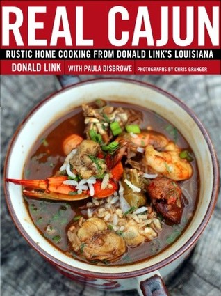 Real Cajun by Donald Link Real Cajun by Donald Link