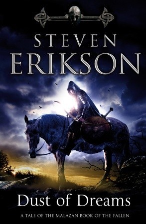 Dust of Dreams by Steven Erikson Dust of Dreams by Steven Erikson