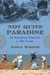 Not Quite Paradise An American Sojourn in Sri Lanka by Adele Barker