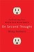 On Second Thought: Outsmarting Your Mind's Hard-Wired Habits (Hardcover)