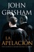 La apelación by John Grisham