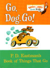 Go, Dog. Go! by P.D. Eastman Go, Dog. Go! by P.D. Eastman