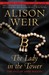 The Lady in the Tower: The Fall of Anne Boleyn