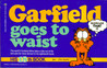 Garfield Goes to Waist by Jim Davis Garfield Goes to Waist by Jim Davis