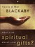 What's So Spiritual about Your Gifts? by Henry T. Blackaby