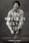 The World is What it Is by Patrick French