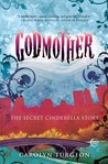 Godmother by Carolyn Turgeon Godmother by Carolyn Turgeon