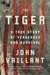 The Tiger: A True Story of Vengeance and Survival (Hardcover)