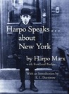 Harpo Speaks...About New York Harpo Speaks...About New York