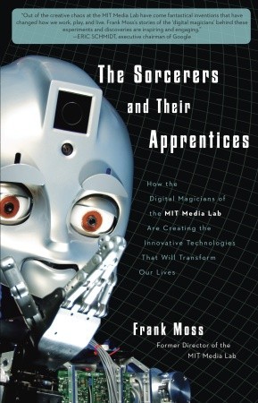 The Sorcerers and Their Apprentices by Frank Moss
