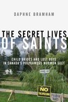 The Secret Lives of Saints: Child Brides and Lost Boys in a Polygamous Mormon Sect