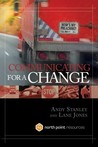 Communicating for a Change by Andy Stanley
