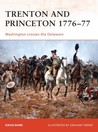 Trenton and Princeton 1776-77: Washington crosses the Delaware Trenton and Princeton 1776-77: Washington crosses the Delaware