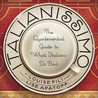 Italianissimo: The Quintessential Guide to What Italians Do Best Italianissimo: The Quintessential Guide to What Italians Do Best