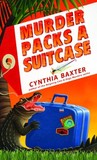 Murder Packs a Suitcase by Cynthia Baxter Murder Packs a Suitcase by Cynthia Baxter
