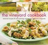 The Vineyard Cookbook: Seasonal Recipes & Wine Pairings Inspired by America's Vineyards The Vineyard Cookbook: Seasonal Recipes & Wine Pairings Inspired by America's Vineyards